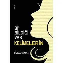 Bi Bildiği Var Kelimelerin - Burcu Totan - İkinci Adam Yayınları