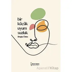 Bir Küçük Uyumsuzluk - Bengisu Özkes - İkinci Adam Yayınları