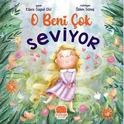 O Beni Çok Seviyor - Kübra Soysal Cici - Karavan Çocuk Yayınları