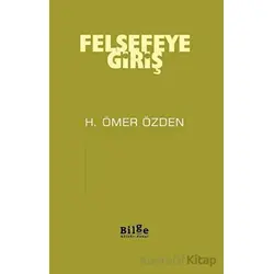 Felsefeye Giriş - H. Ömer Özden - Bilge Kültür Sanat