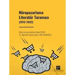Nöropazarlama Literatür Taraması (2012-2022) - Nefise Selda Saygı - Gazi Kitabevi