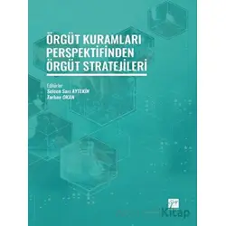 Örgüt Kuramları Perspektifinden Örgüt Stratejileri - Tarhan Okan - Gazi Kitabevi