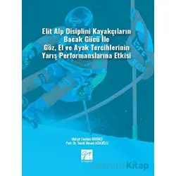 Elit Alp Disiplini Kayakçıların Bacak Gücü ile Göz, El ve Ayak Tercihlerinin Yarış Performanslarına