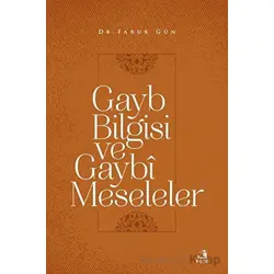 Gayb Bilgisi ve Gaybi Meseleler - Faruk Gün - Fecr Yayınları