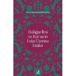 Belağat İlmi ve Kuranın İcazı Üzerine Etütler - Nasrullah Hacımüftüoğlu - Fecr Yayınları