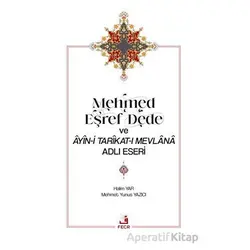 Mehmed Eşref Dede ve Ayin-i Tarikat-ı Mevlana Adlı Eseri - Halim Yar - Fecr Yayınları