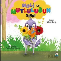Moli ile Mutluluğun Sırrı - Sibel Barış - Luna Çocuk Yayınları