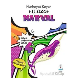 Tuhaf Hayvanlar Serisi 4 - Filozof Narval - Nurhayat Kayar - Luna Yayınları