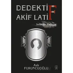 Dedektif Akif Latif - Aslı Furuncuoğlu - Luna Yayınları