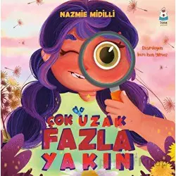 Çok Uzak Fazla Yakın - Nazmie Midilli - Luna Çocuk Yayınları
