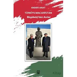 Türkiye-Macaristan Büyükelçi’den Anılar - Ender Arat - Luna Yayınları
