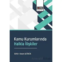 Kamu Kurumlarında Halkla İlişkiler - Kolektif - Eğitim Yayınevi - Bilimsel Eserler