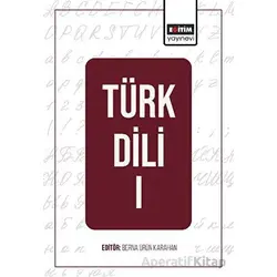 Türk Dili - I - Kolektif - Eğitim Yayınevi - Bilimsel Eserler