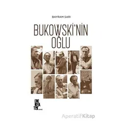 Bukowski’nin Oğlu - Bayram Sarı - Edebiyatist