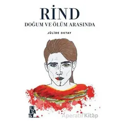 Rind Doğum Ve Ölüm Arasında - Jülide Oktay - Edebiyatist