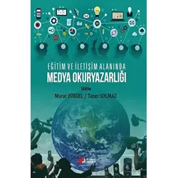 Eğitim Ve İletişim Alanında Medya Okuryazarlığı - Murat Yüksel - Berikan Yayınevi