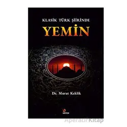 Klasik Türk Şiirinde Yemin - Murat Keklikoğlu - Kriter Yayınları