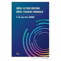 Görsel İletişim Sürecinde Görsel Pedagojik Farkındalık - Merve Karaman - Kriter Yayınları