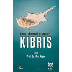 Hukuk, Diplomasi ve Meşruiyet: Kıbrıs - Ulvi Keser - Kriter Yayınları