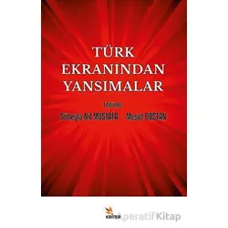 Türk Ekranından Yansımalar - Süheyla Nil Mustafa - Kriter Yayınları