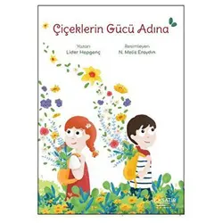 Çiçeklerin Gücü Adına - Lider Hepgenç - İlksatır Yayınevi