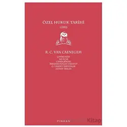 Özel Hukuk Tarihi - R. C. Van Caenegem - Pinhan Yayıncılık