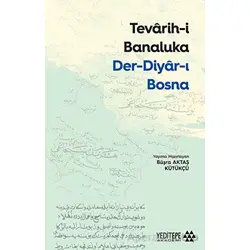 Tevarih-i Banaluka Der-diyar-ı Bosna - Büşra Aktaş Kütükçü - Yeditepe Akademi