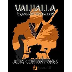 Valhalla İskandinav Efsaneleri - Julia Clinton Jones - Fa Yayınları