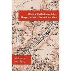 Hurüfat Defterlerine Göre Gerger, Kahta ve Samsat Kazaları - Muhammet Nuri Tunç - Libra Yayınları