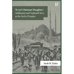 Tevyes Ottoman Daughter: Ashkenazi and Sephardi Jews at the End of Empire