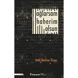 Ağlarsam Haberim Olsun - Halil İbrahim Özcan - İnkılap Kitabevi
