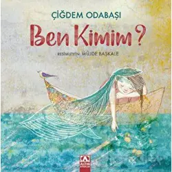 Ben Kimim - Çiğdem Odabaşı - Altın Kitaplar