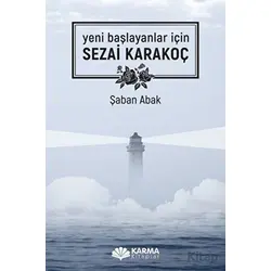 Yeni Başlayanlar İçin Sezai Karakoç - Şaban Abak - Karma Kitaplar