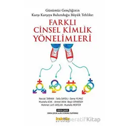 Günümüz Gençliğinin Karşı Karşıya Bulunduğu Büyük Tehlike: Farklı Cinsel Kimlik Yönelimleri