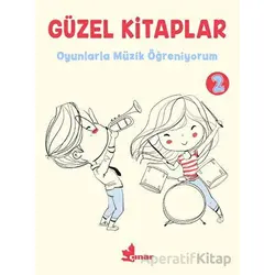 Güzel Kitaplar 2 Oyunlarla Müzik Öğreniyorum - Kolektif - Çınar Yayınları