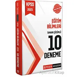2023 KPSS Eğitim Bilimleri Tamamı Çözümlü 10 Deneme - Kolektif - Pegem Akademi Yayıncılık