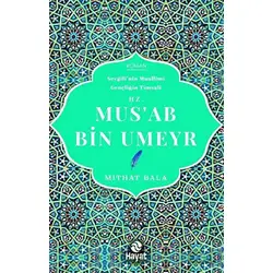 Hz. Musab Bin Umeyr - Mithat Bala - Hayat Yayınları