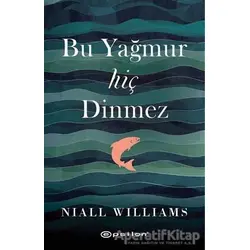 Bu Yağmur Hiç Dinmez - Niall Williams - Epsilon Yayınevi