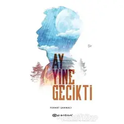 Ay Yine Gecikti - Ferhat Şahnacı - Epsilon Yayınevi