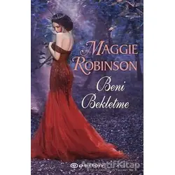 Beni Bekletme - Maggie Robinson - Epsilon Yayınevi