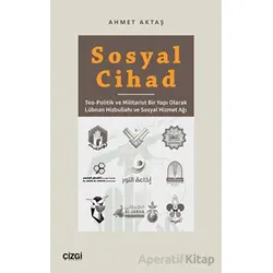 Sosyal Cihad - Teo-Politik ve Militarist Bir Yapı Olarak Lübnan Hizbullahı ve Sosyal Hizmet Ağı