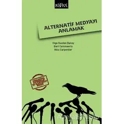Alternatif Medyayı Anlamak - Nico Carpentier - Kafka Kitap