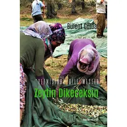 Yetmişinde Bile Mesela Zeytin Dikeceksin - Bülent Güldal - Kafe Kültür Yayıncılık