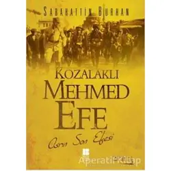 Kozalaklı Mehmed Efe 2.Cilt - Sabahattin Burhan - Bilge Kültür Sanat