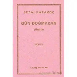Gün Doğmadan - Sezai Karakoç - Diriliş Yayınları