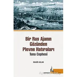 Bir Rus Ajanının Gözünden Plevne Hatıraları - Kolektif - Doğu Kütüphanesi