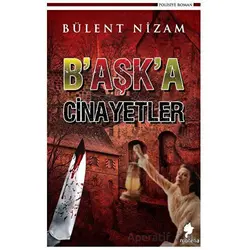 B’aşk’a Cinayetler - Bülent Nizam - Morena Yayınevi