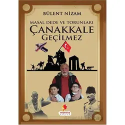 Masal Dede ve Torunları Çanakkale Geçilmez - Bülent Nizam - Morena Yayınevi