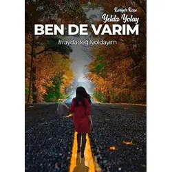 Ben De Varım - Yelda Yolay - Kafka Kitap Kafe Yayınları