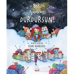 Biri Annemi Durdursun! - Dilara Kavaklıoğlu - Uçan Fil Yayınları